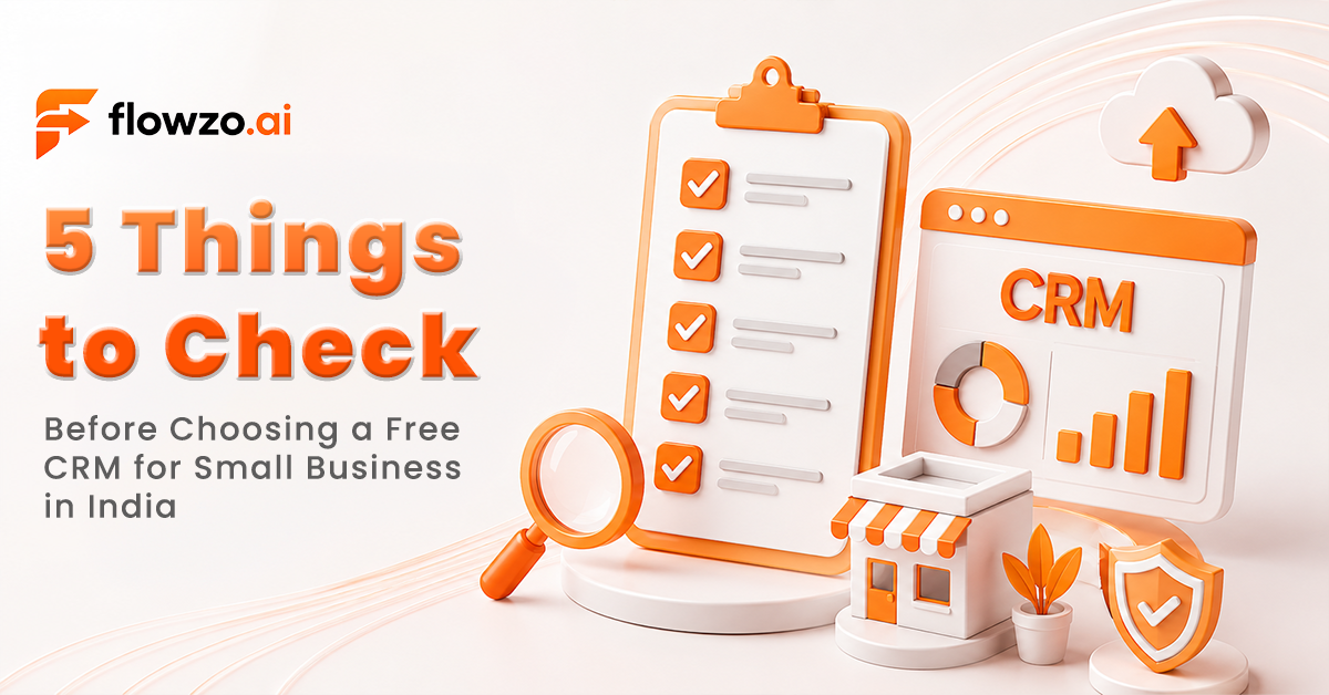 5 Things to Check Before Choosing a Free CRM for Small Business in India