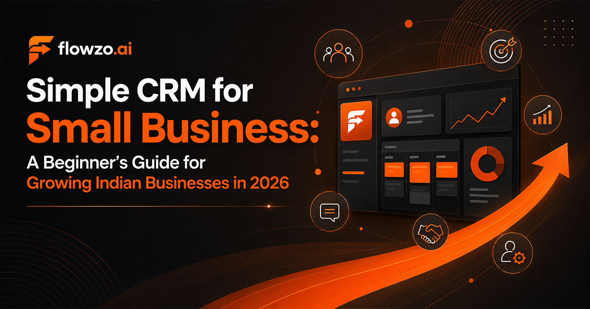 Simple CRM for Small Business: A Beginner's Guide for Growing Indian Businesses in 2026
