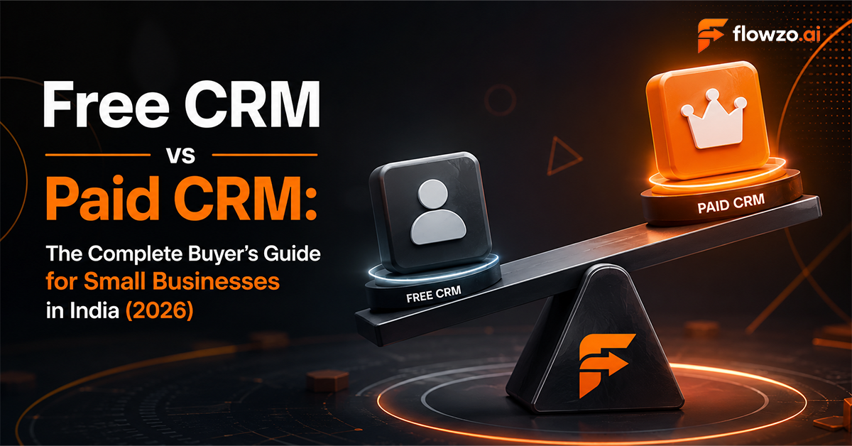 Free CRM vs Paid CRM: The Complete Buyer's Guide for Small Businesses in India